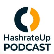 Podcast HashrateUp - A Bitcoin Mining Podcast