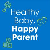 Podcast Healthy Baby, Happy Parent