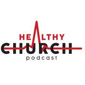 Podcast Healthy Church Podcast