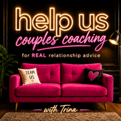 Podcast Help Us Couples Coaching: REAL relationship advice