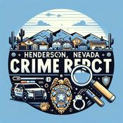 Podcast Henderson, Nevada Crime Report