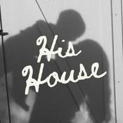 Podcast His House