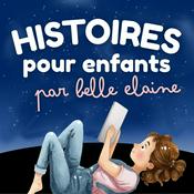 Podcast Histoires pour enfants – Livres audio lus par l’auteure Québécoise Belle Elaine