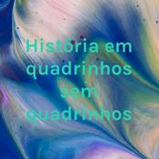 Podcast História em quadrinhos sem quadrinhos