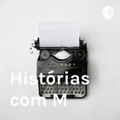 Podcast Histórias com M