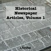 Podcast Historical Newspaper Articles, Volume 1 by Various
