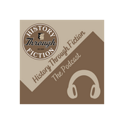 Podcast History Through Fiction - The Podcast