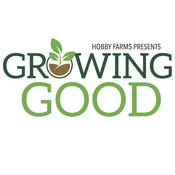 Podcast Hobby Farms Presents: Growing Good