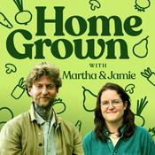 Podcast Home Grown with Martha and Jamie