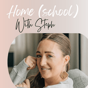 Podcast Home(school) with Steph
