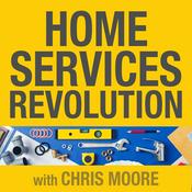 Podcast Home Services Revolution with Chris Moore