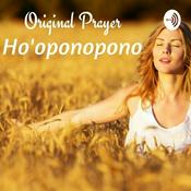 Podcast Ho'oponopono - Original Prayer