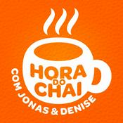 Podcast Hora do Chai com Jonas e Denise