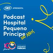 Podcast Hospital Pequeno Príncipe - 100 anos de Histórias