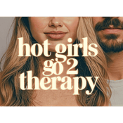 Podcast Hot Girls Go 2 Therapy