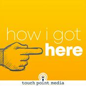 Podcast How I Got Here