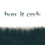 Podcast How it Ends