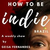 Podcast How to be Indie in Brazil