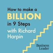 Podcast How to Make a Billion in 9 Steps with Richard Harpin