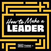 Podcast How to Make a Leader