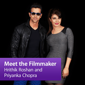 Podcast Hrithik Roshan and Priyanka Chopra: Meet the Filmmaker