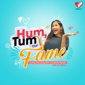 Podcast Hum Tum aur Fame with Misha - Loving and Living with a Celebrity Partner