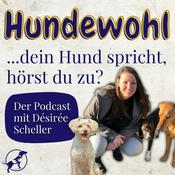 Podcast Hundewohl ...dein Hund spricht, hörst du zu?