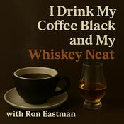 Podcast I Drink My Coffee Black and My Whiskey Neat