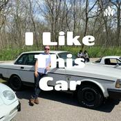 Podcast I Like This Car