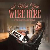 Podcast I Wish You Were Here