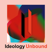 Podcast Ideology Unbound