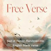 Podcast Iliad of Homer, Rendered into English Blank Verse