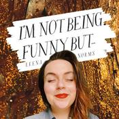Podcast I'm Not Being Funny But-