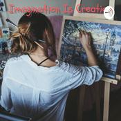 Podcast Imagination Is Creation