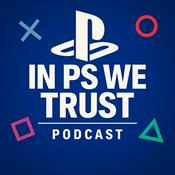 Podcast In PS We Trust: A PlayStation Podcast