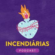 Podcast Incendiárias