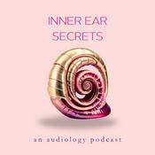 Podcast Inner Ear Secrets: An Audiology Podcast
