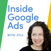 Podcast Inside Google Ads with Jyll Saskin Gales