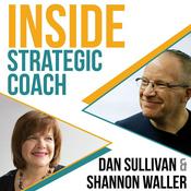 Podcast Inside Strategic Coach: Connecting Entrepreneurs With What Really Matters