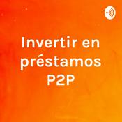 Podcast Invertir en préstamos P2P