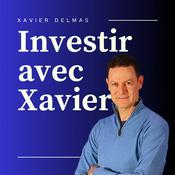 Podcast Investir avec Xavier