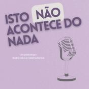 Podcast Isto Não Acontece do Nada