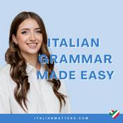 Podcast Italian Grammar Made Easy
