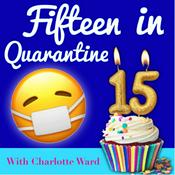 Podcast Fifteen In Quarantine