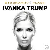 Podcast Ivanka Trump - Biography Flash