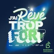 Podcast J'ai rêvé trop fort