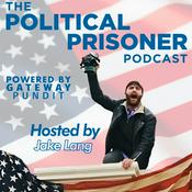 Podcast Political Prisoner Podcast Hosted by Jake Lang