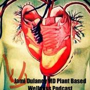 Podcast Jami Dulaney MD Plant Based Wellness