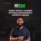 Podcast J@Cast | Insights, histórias e estratégias dos maiores empreendedores e marketeiros angolanos
