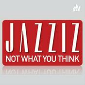 Podcast JAZZIZ Not What You Think